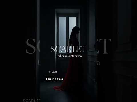 Scarlet — visual release by Umberto Santamaria